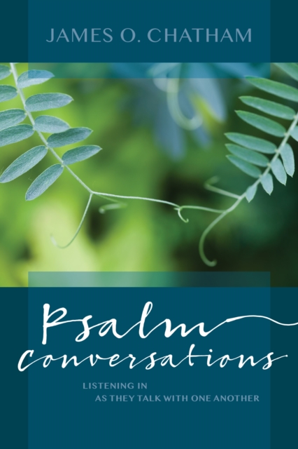 Psalm Conversations : Listening In as They Talk with One Another, EPUB eBook