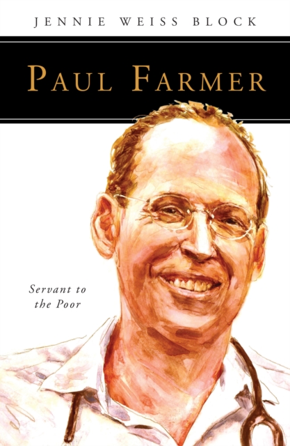 Paul Farmer : Servant to the Poor, EPUB eBook