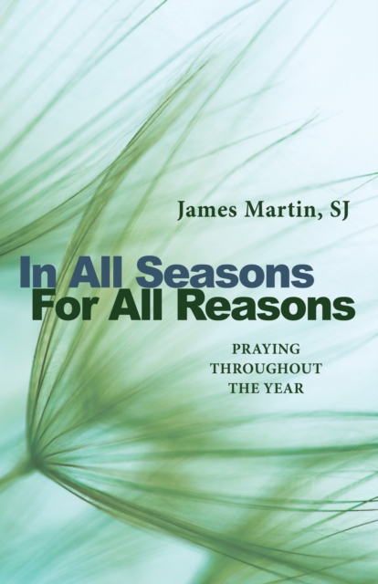 In All Seasons, For All Reasons : Praying Throughout the Year, EPUB eBook