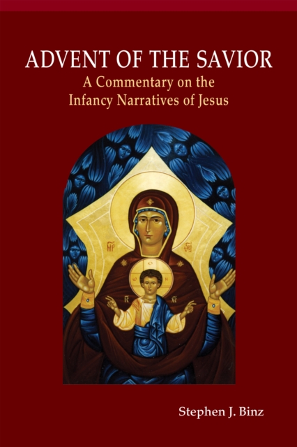 Advent of the Savior : A Commentary on the Infancy Narratives of Jesus, EPUB eBook