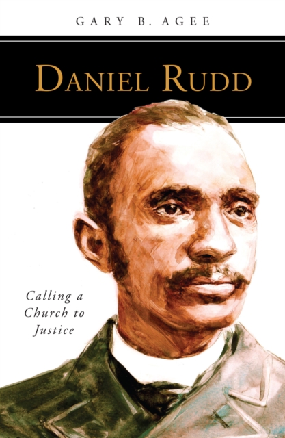 Daniel Rudd : Calling a Church to Justice, EPUB eBook