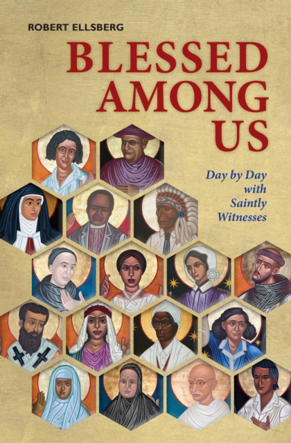 Blessed Among Us : Day by Day with Saintly Witnesses, EPUB eBook