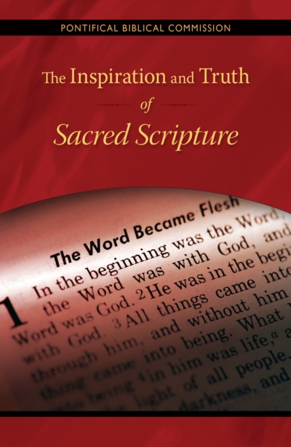 The Inspiration and Truth of Sacred Scripture : The Word that Comes from God and Speaks of God for the Salvation of the World, EPUB eBook