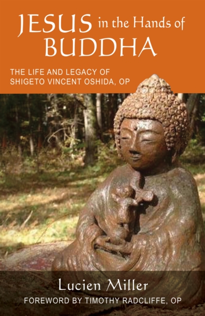 Jesus in the Hands of Buddha : The Life and Legacy of Shigeto Vincent Oshida, OP, EPUB eBook