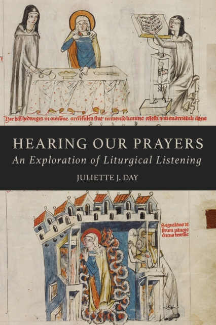 Hearing Our Prayers : An Exploration of Liturgical Listening, EPUB eBook
