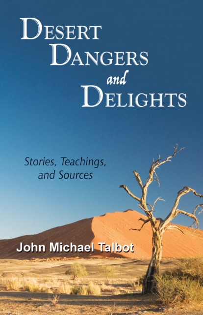 Desert Dangers and Delights : Stories, Teachings, and Sources, EPUB eBook