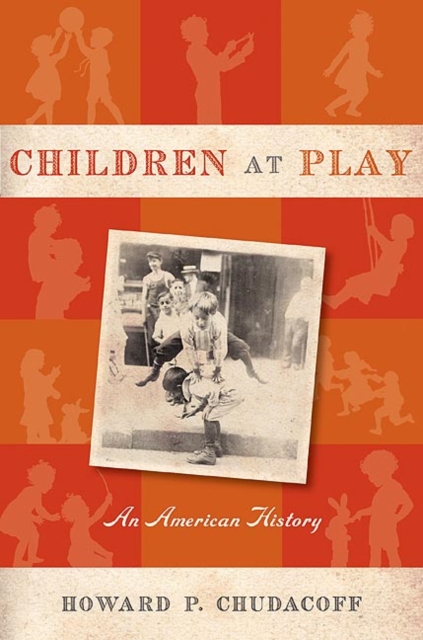 Children at Play : An American History, EPUB eBook