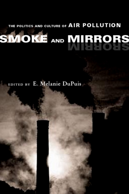 Smoke and Mirrors : The Politics and Culture of Air Pollution, EPUB eBook