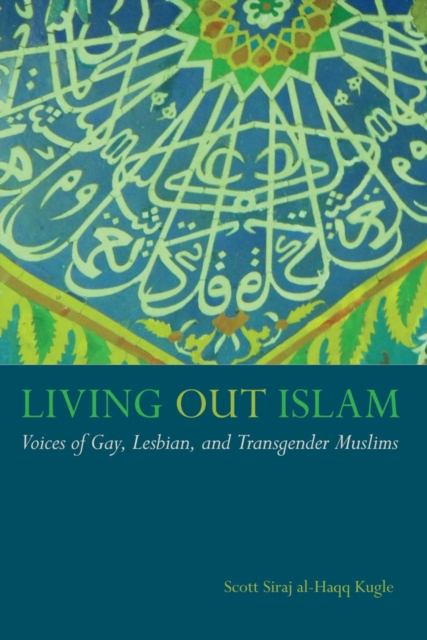 Living Out Islam : Voices of Gay, Lesbian, and Transgender Muslims, EPUB eBook