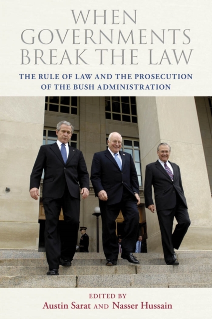 When Governments Break the Law : The Rule of Law and the Prosecution of the Bush Administration, EPUB eBook
