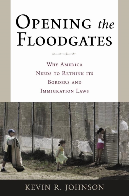 Opening the Floodgates : Why America Needs to Rethink its Borders and Immigration Laws, EPUB eBook