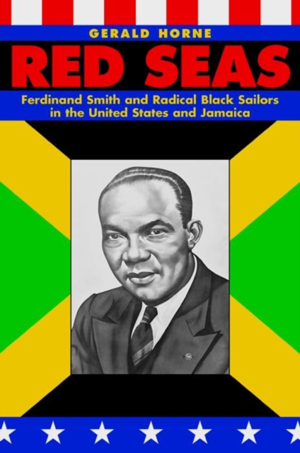 Red Seas : Ferdinand Smith and Radical Black Sailors in the United States and Jamaica, EPUB eBook
