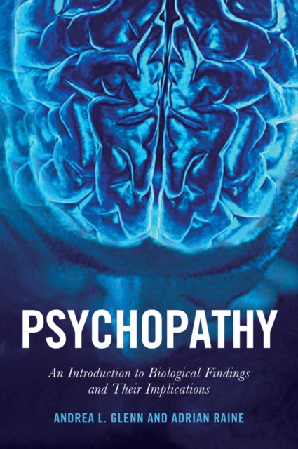 Psychopathy : An Introduction to Biological Findings and Their Implications, Paperback / softback Book