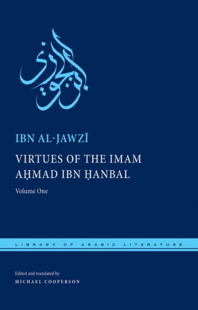 Virtues of the Imam Ahmad ibn Hanbal : Volume One, EPUB eBook