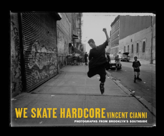 We Skate Hardcore : Photographs from Brooklyn's Southside, EPUB eBook