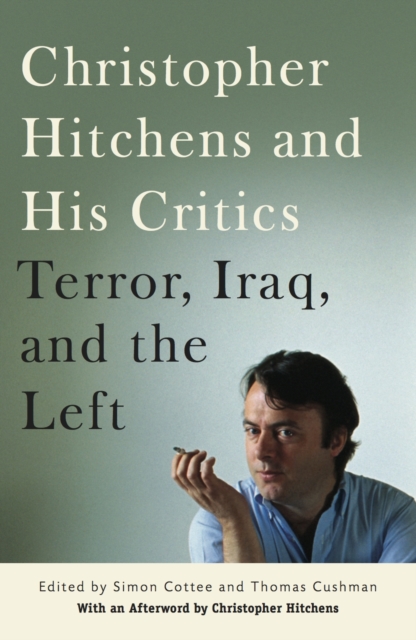 Christopher Hitchens and His Critics : Terror, Iraq, and the Left, EPUB eBook