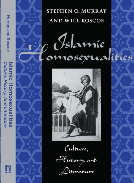 Islamic Homosexualities : Culture, History, and Literature, Paperback / softback Book