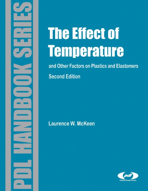 Effect of Temperature and other Factors on Plastics and Elastomers, PDF eBook
