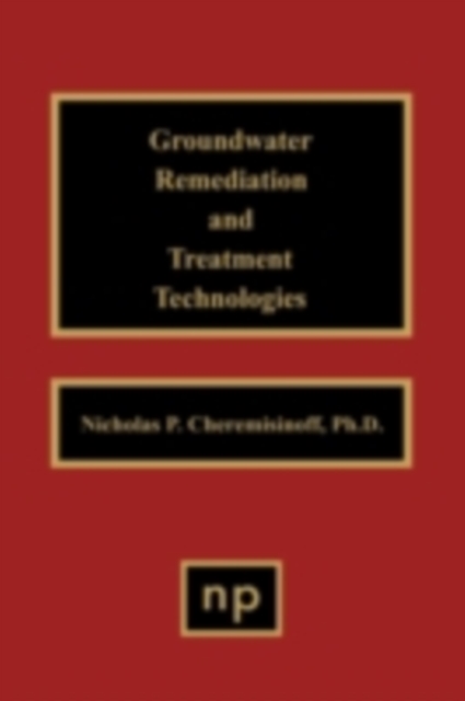 Groundwater Remediation and Treatment Technologies, PDF eBook