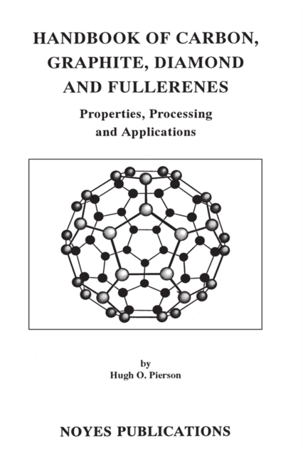 Handbook of Carbon, Graphite, Diamonds and Fullerenes : Processing, Properties and Applications, PDF eBook