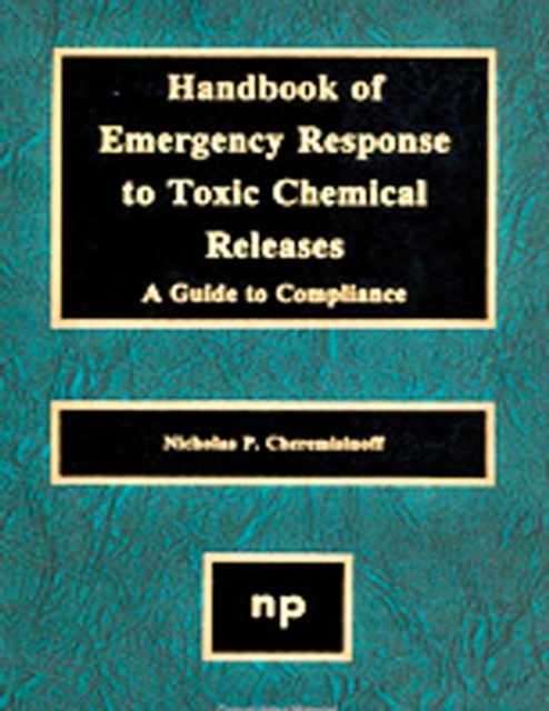 Handbook of Emergency Response to Toxic Chemical Releases : A Guide to Compliance, PDF eBook