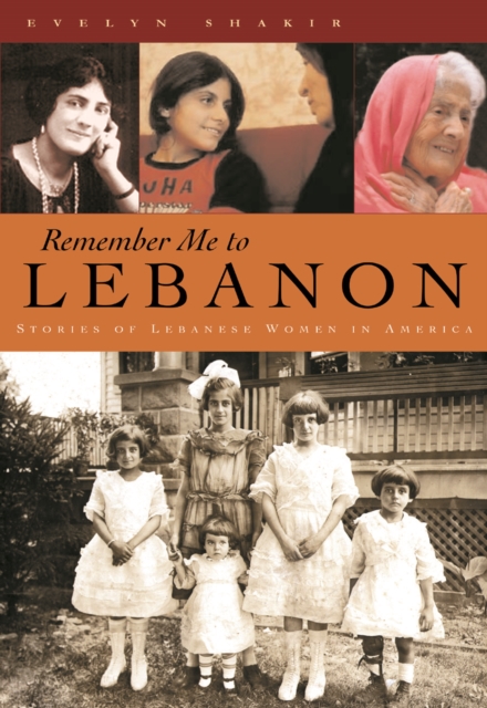 Remember Me To Lebanon : Stories of Lebanese Women in America, PDF eBook