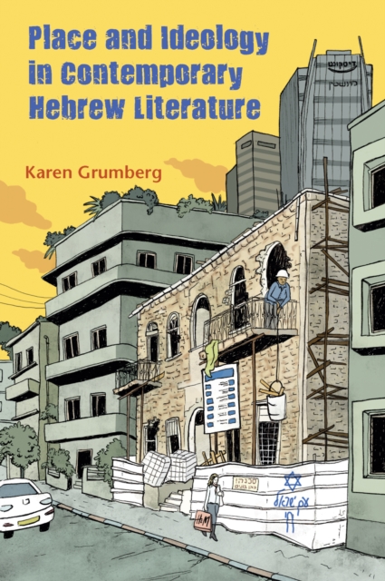 Place and Ideology in Contemporary Hebrew Literature, PDF eBook