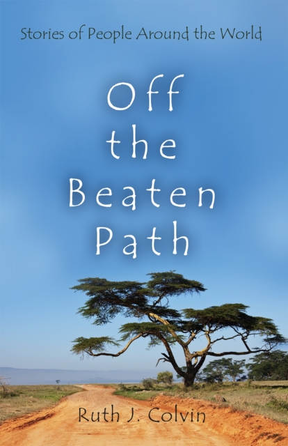 Off the Beaten Path : Stories of People Around the World, PDF eBook