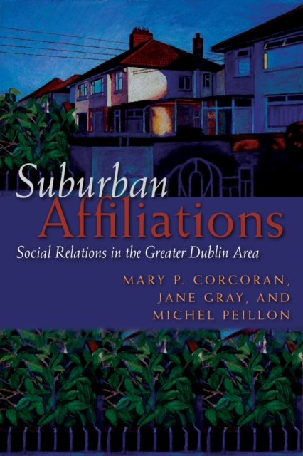 Suburban Affiliations : Social Relations in the Greater Dublin Area, EPUB eBook