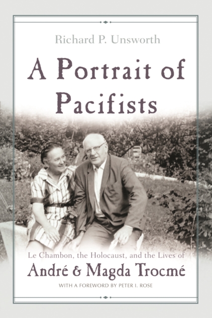 A Portrait of Pacifists : Le Chambon, the Holocaust, and the Lives of Andre and Magda Trocme, PDF eBook