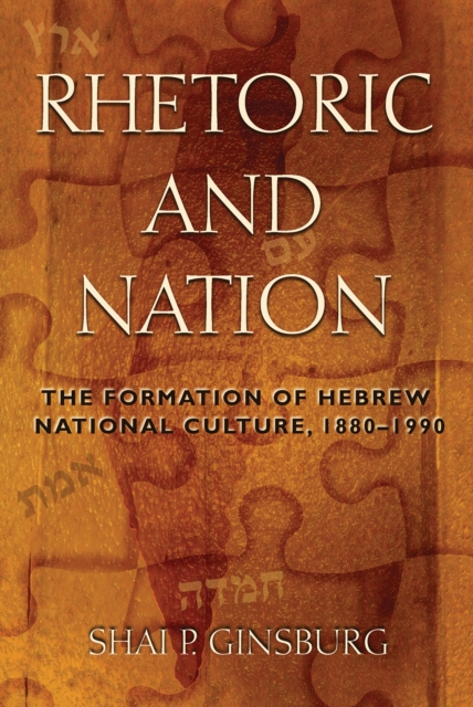 Rhetoric and Nation : The Formation of Hebrew National Culture, 1880-1990, EPUB eBook