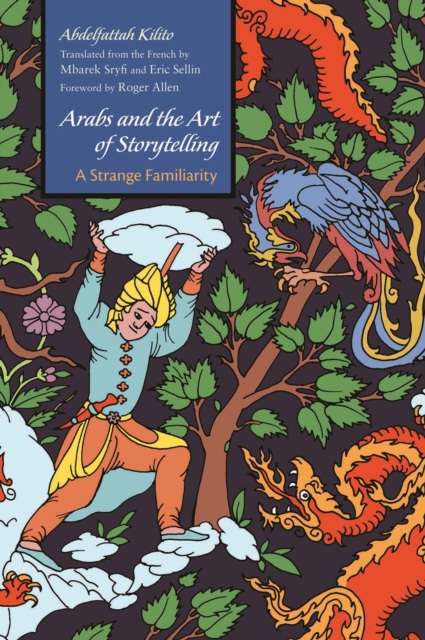 Arabs and the Art of Storytelling : A Strange Familiarity, EPUB eBook