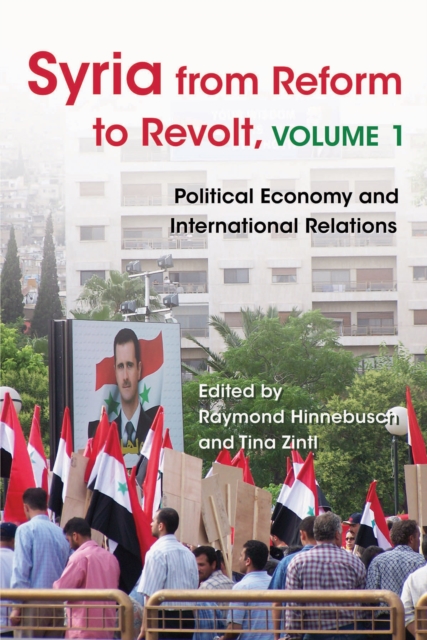 Syria from Reform to Revolt : Volume 1: Political Economy and International Relations, EPUB eBook
