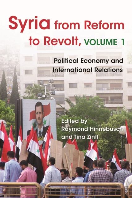 Syria from Reform to Revolt : Volume 1: Political Economy and International Relations, EPUB eBook