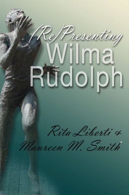 (Re)Presenting Wilma Rudolph, EPUB eBook