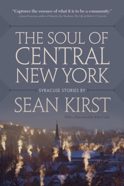 The Soul of Central New York : Syracuse Stories, EPUB eBook