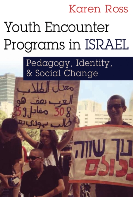 Youth Encounter Programs in Israel : Pedagogy, Identity, and Social Change, EPUB eBook