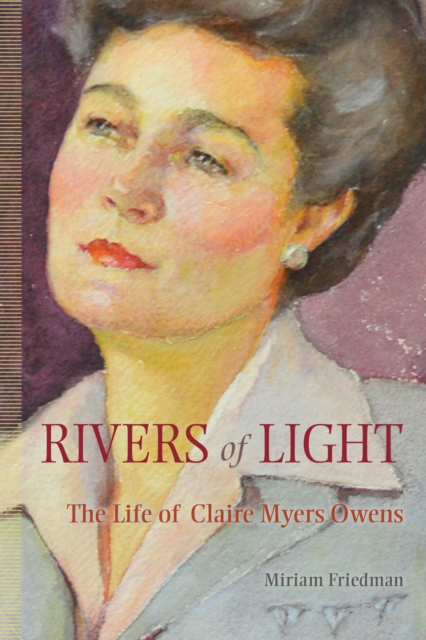 Rivers of Light : The Life of Claire Myers Owens, EPUB eBook