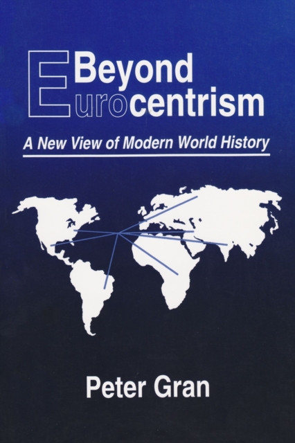 Beyond Eurocentrism : A New View of Modern World History, EPUB eBook
