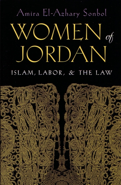 Women of Jordan : Islam, Labor, and the Law, EPUB eBook