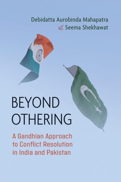 Beyond Othering : A Gandhian Approach To Conflict Resolution In India ...