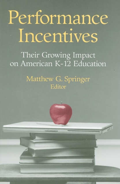 Performance Incentives : Their Growing Impact on American K-12 Education, PDF eBook