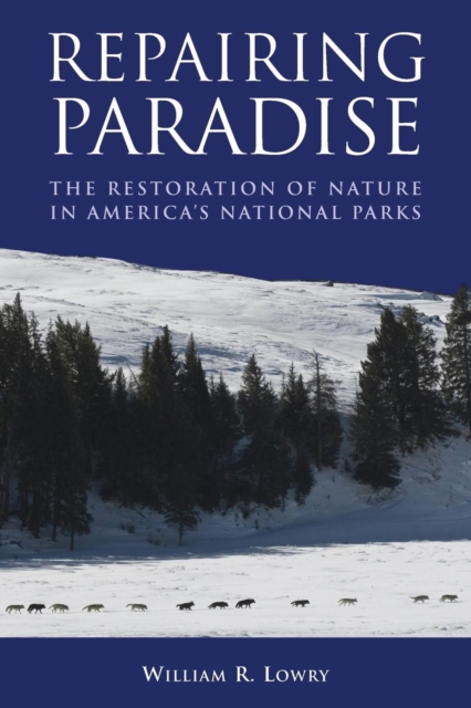 Repairing Paradise : The Restoration of Nature in America's National Parks, PDF eBook