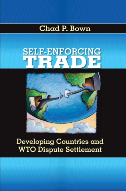 Self-Enforcing Trade : Developing Countries and WTO Dispute Settlement, PDF eBook