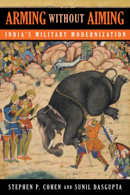 Arming without Aiming : India's Military Modernization, EPUB eBook
