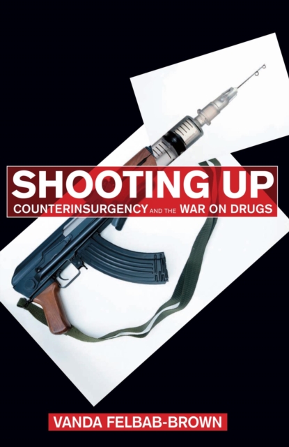 Shooting Up : Counterinsurgency and the War on Drugs, PDF eBook
