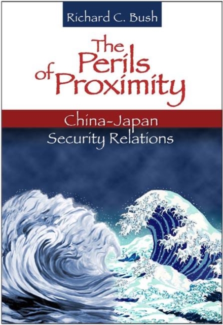 Perils of Proximity : China-Japan Security Relations, PDF eBook