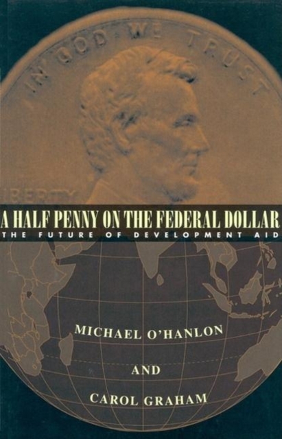 Half Penny on the Federal Dollar : The Future of Development Aid, EPUB eBook