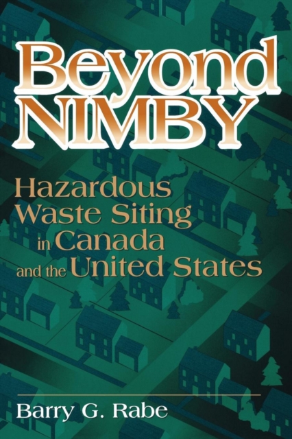 Beyond NIMBY : Hazardous Waste Siting in Canada and the United States, EPUB eBook