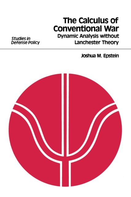 The Calculus of Conventional War : Dynamic Analysis without Lanchester Theory, EPUB eBook